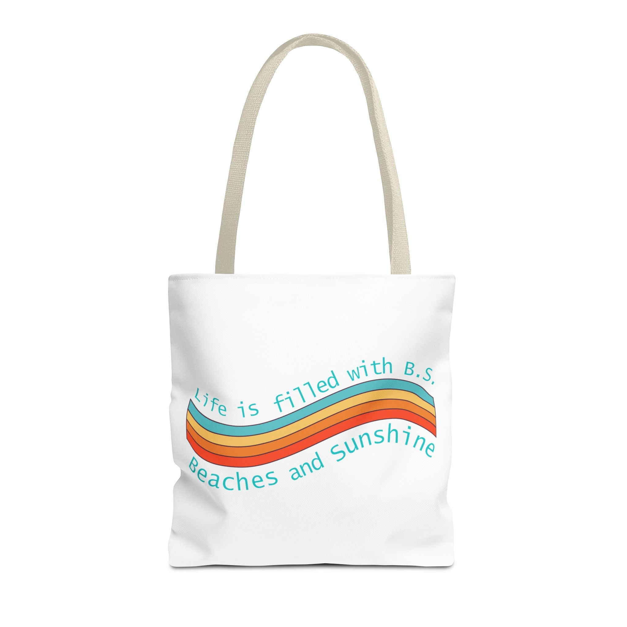 "From B.S. to Beaches and Sunshine" Tote Bag