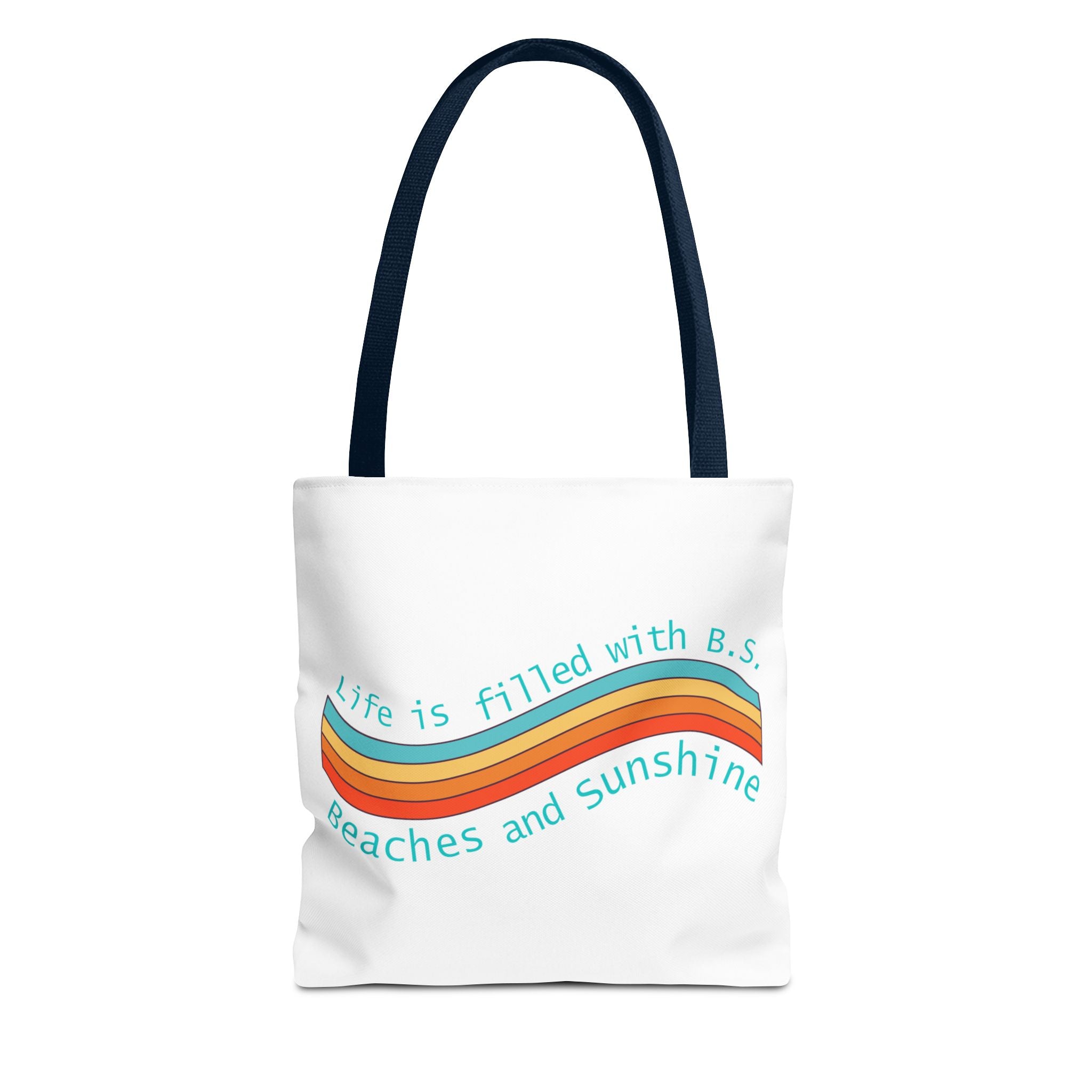 "From B.S. to Beaches and Sunshine" Tote Bag