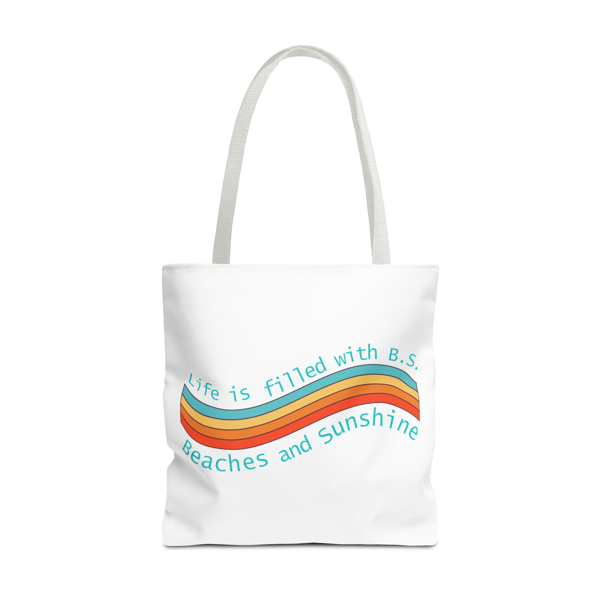 "From B.S. to Beaches and Sunshine" Tote Bag