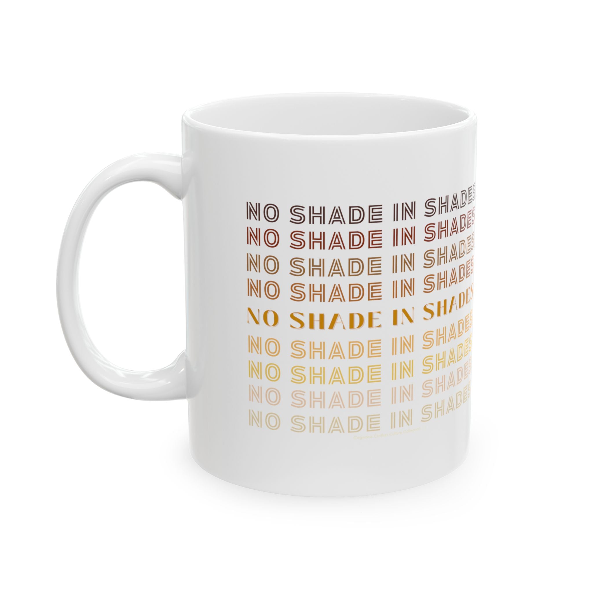 "No Shade in Shades" Ceramic 11 oz. mug