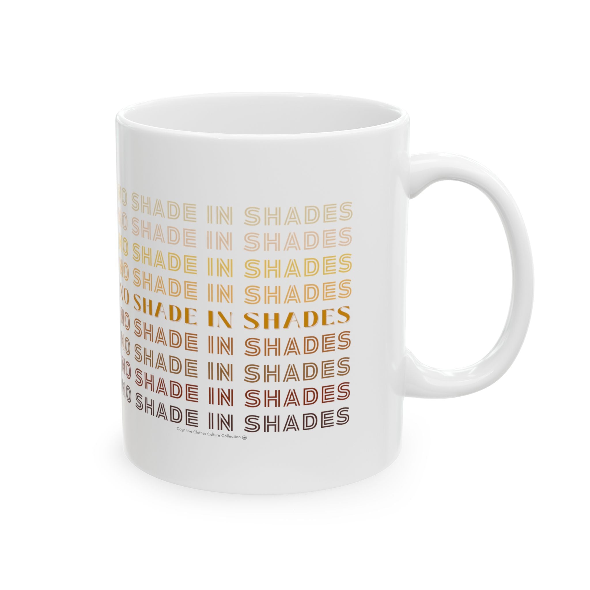 "No Shade in Shades" Ceramic 11 oz. mug