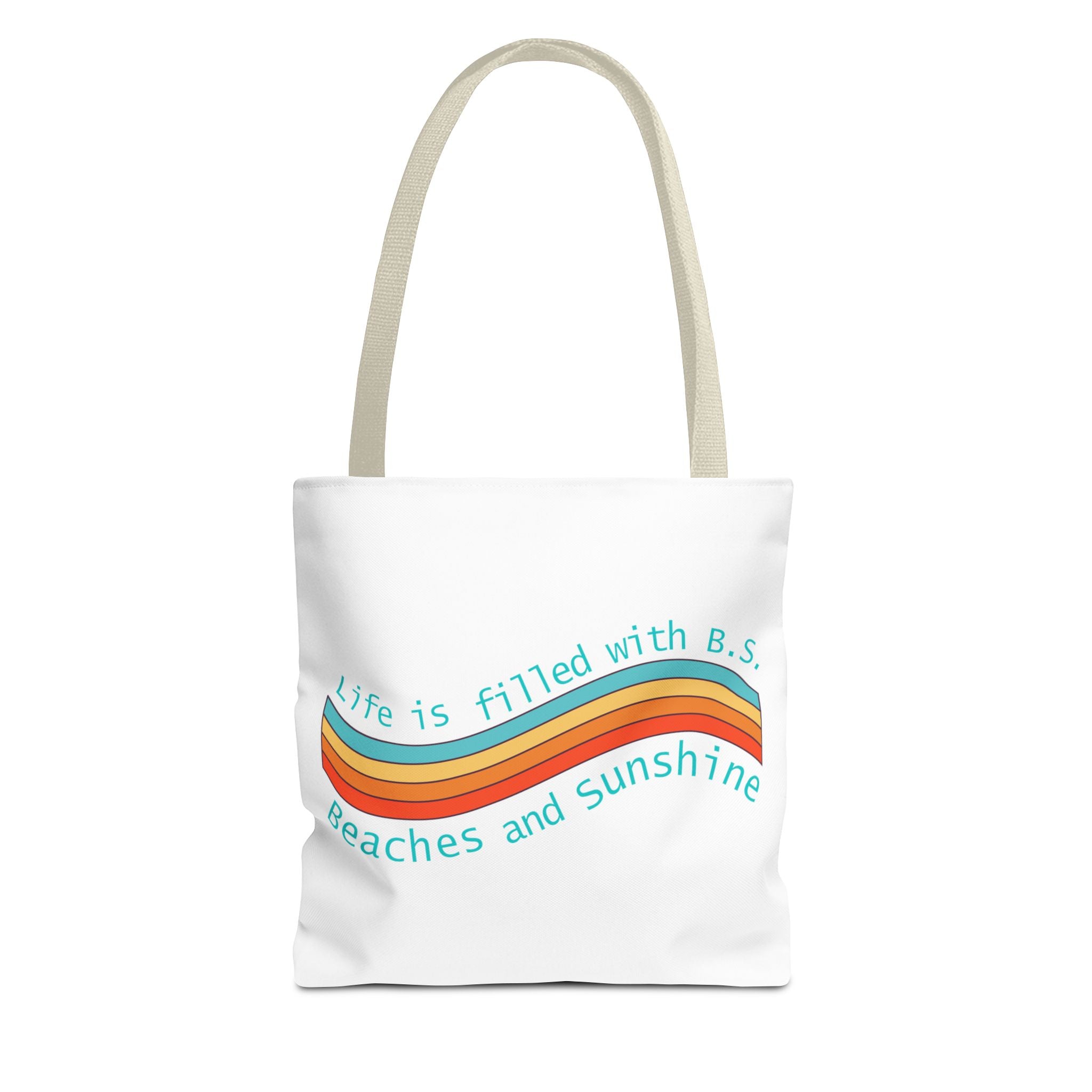 "From B.S. to Beaches and Sunshine" Tote Bag