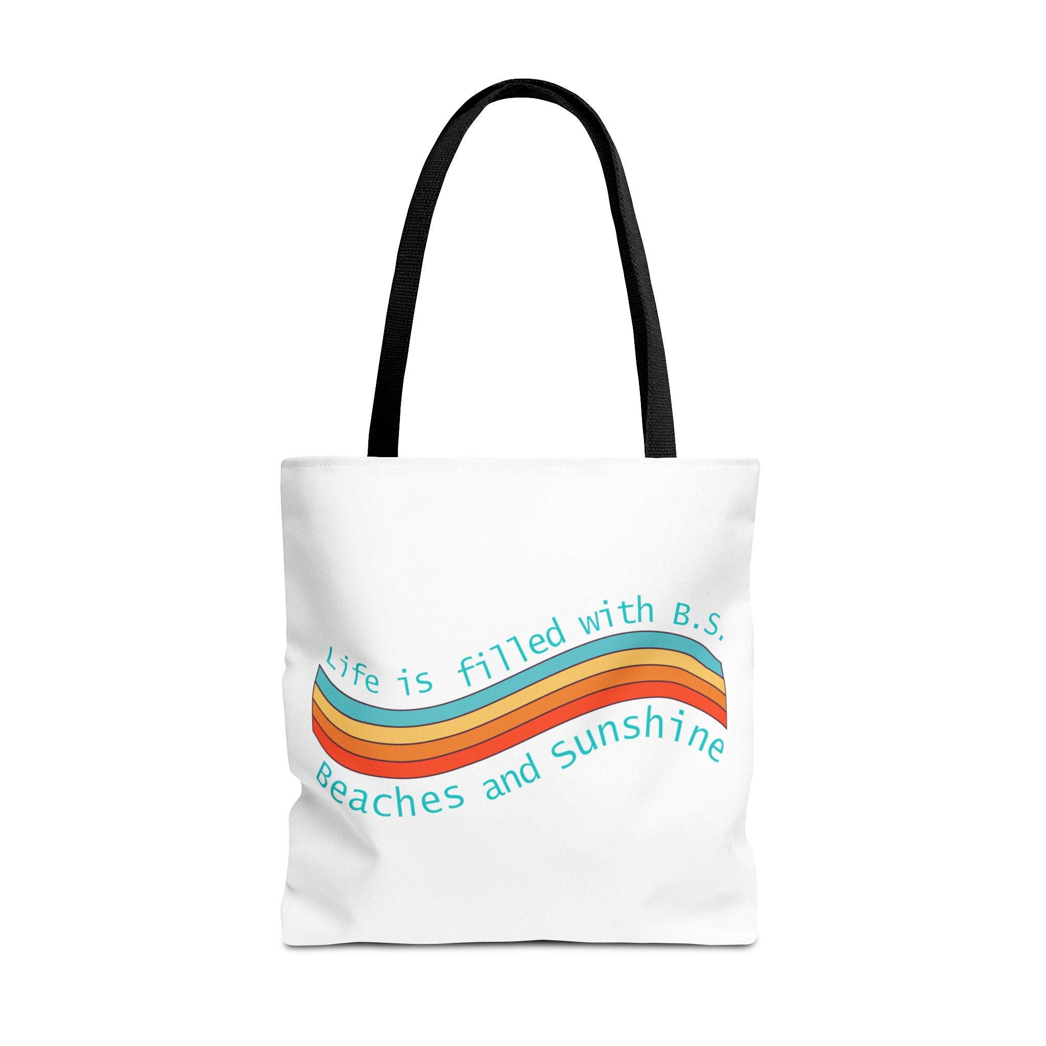 "From B.S. to Beaches and Sunshine" Tote Bag