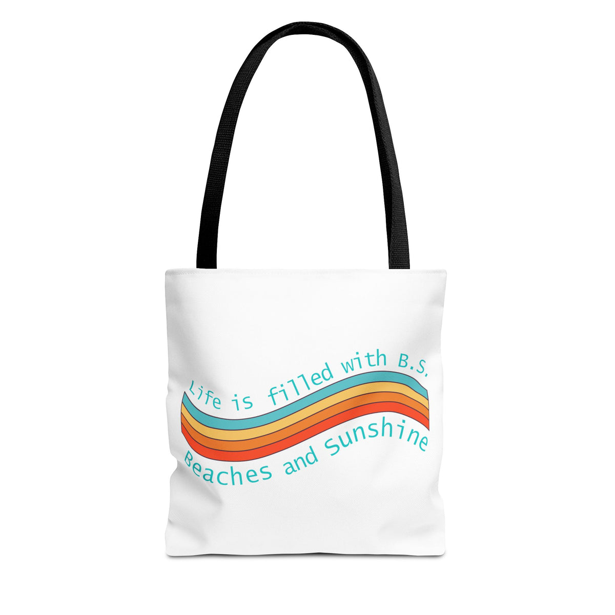 "From B.S. to Beaches and Sunshine" Tote Bag