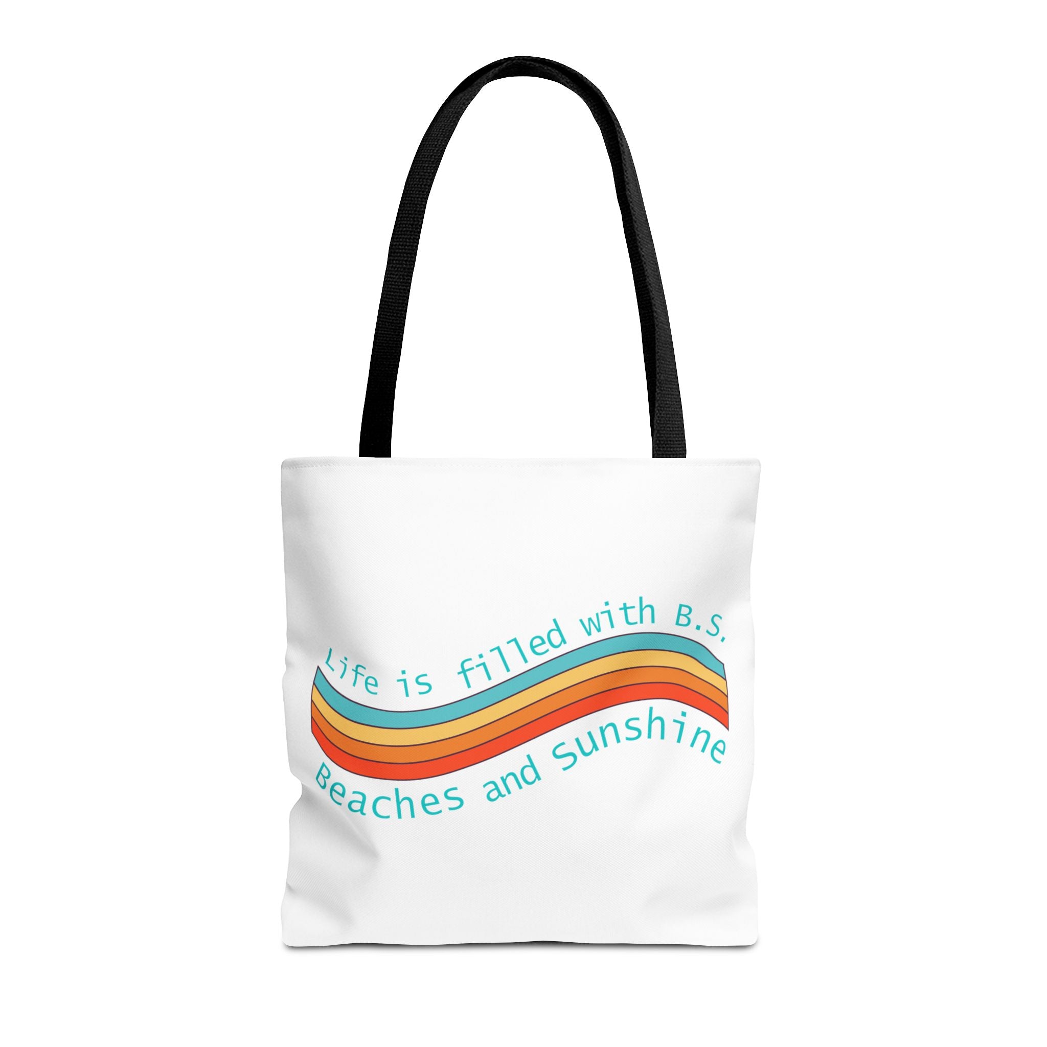 "From B.S. to Beaches and Sunshine" Tote Bag