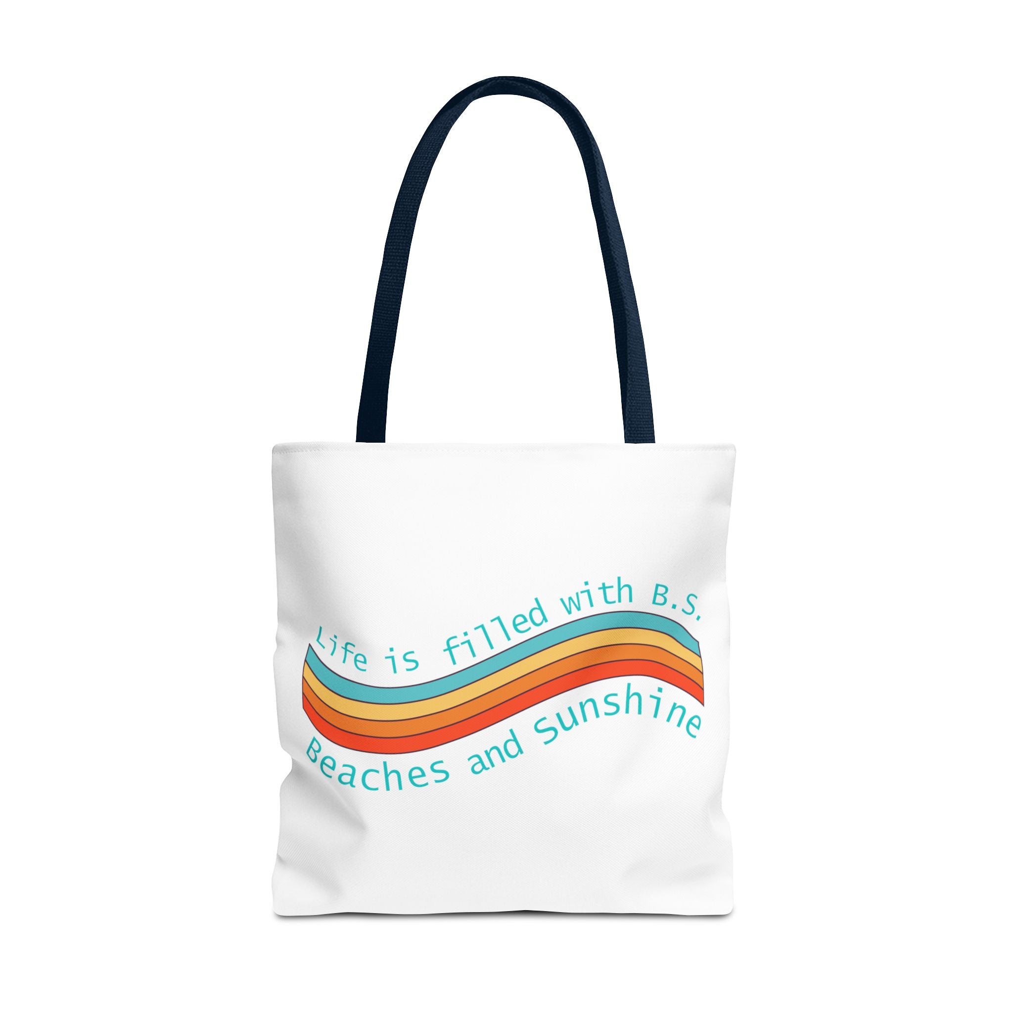 "From B.S. to Beaches and Sunshine" Tote Bag