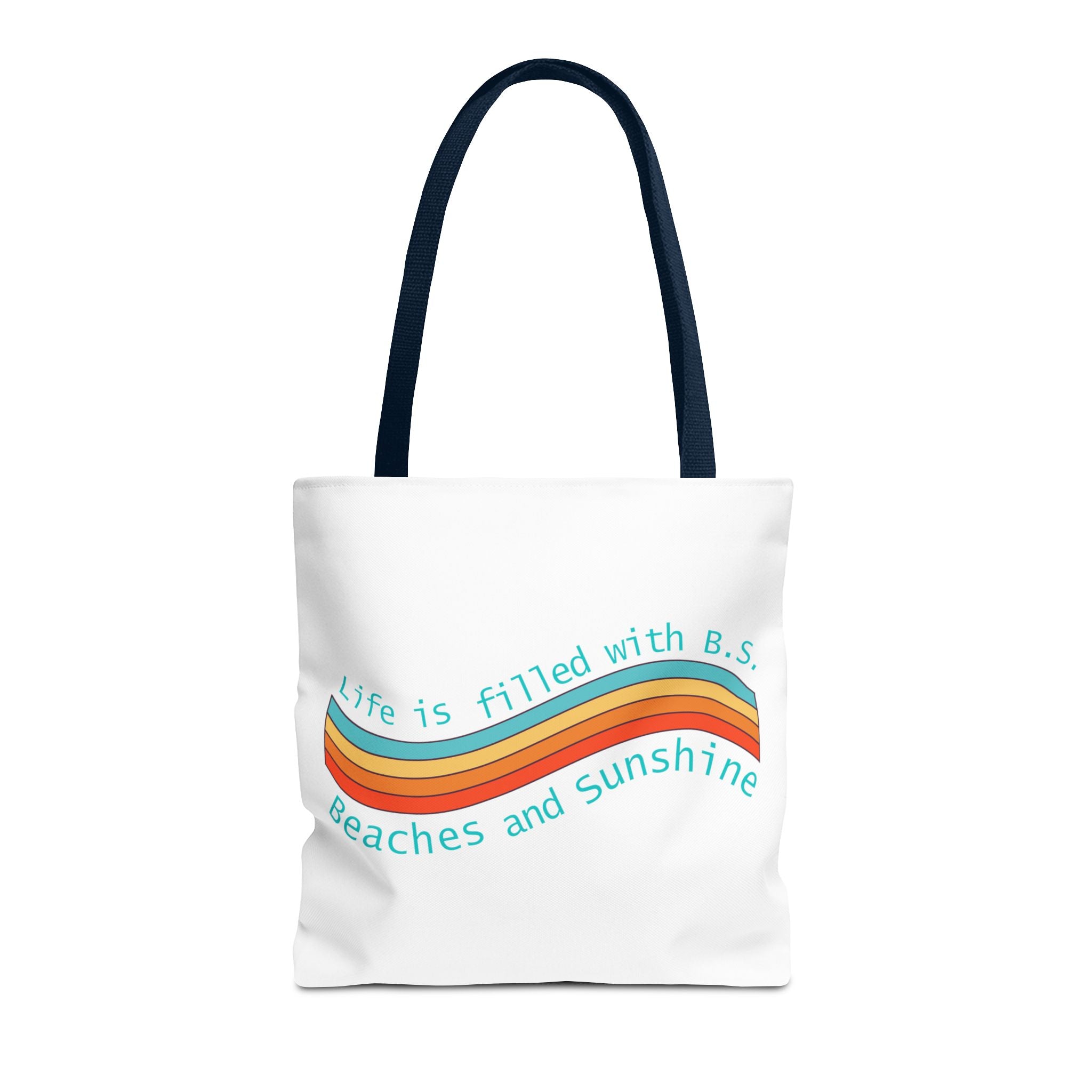 "From B.S. to Beaches and Sunshine" Tote Bag