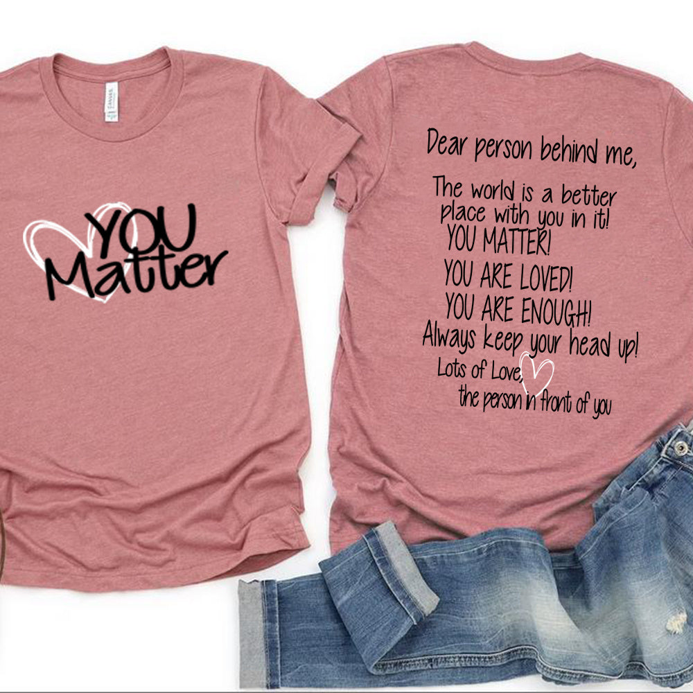 Dear Person Behind Me Mental Health You Matter T Shirt Casual Top